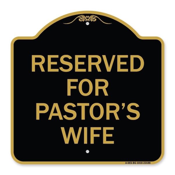 Signmission Designer Series Reserved for Pastors Wife, Black & Gold Aluminum Sign, 18" x 18", BG-1818-23188 A-DES-BG-1818-23188 - main